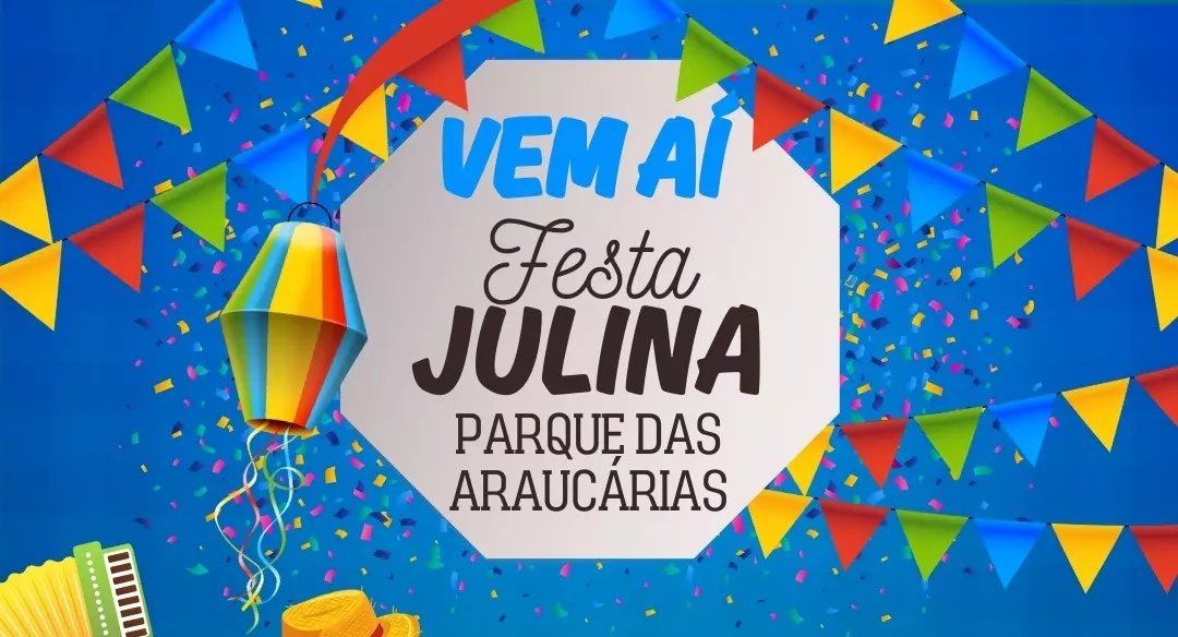 Vem aí a Festa Julina de Rio Negro - Edição Parque das Araucárias